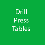 Drill Press Tables