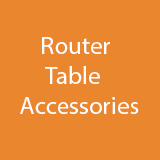 Router Table Accessories